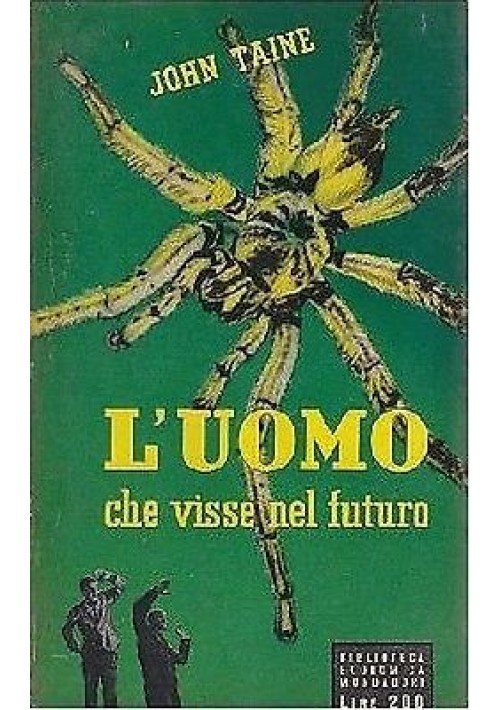 L'UOMO CHE VISSE NEL FUTURO di John Taine 1954 Mondadori