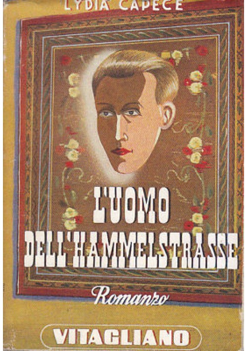 L'UOMO DELL'HAMMELSTRASSE di Lydia Capece 1945 Vitagliano editore