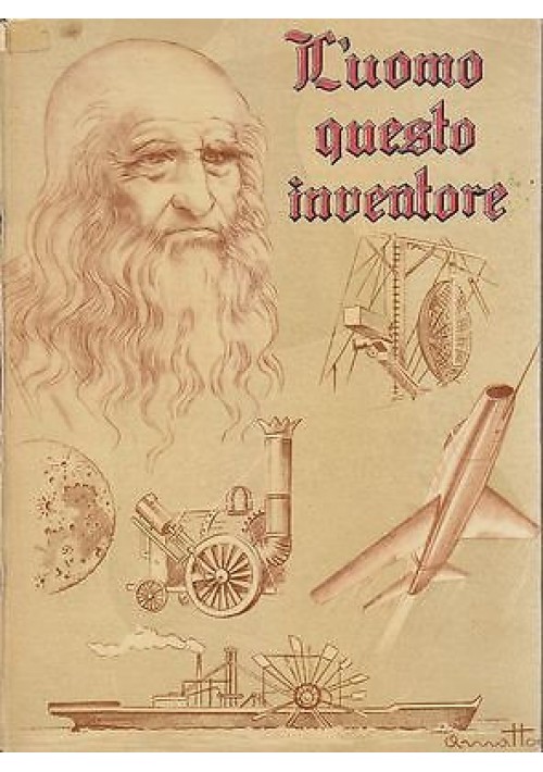 L'UOMO QUESTO INVENTORE di Dino Berretta e R.Costa 1955 illustrato A. Mattoni