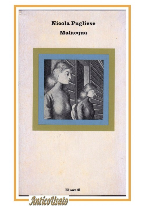 MALACQUA di Nicola Pugliese  1978 Einaudi I Edizione Nuovi Coralli Libro Romanzo