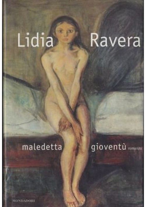 MALEDETTA GIOVENTU' Lidia Ravera 1999 Mondadori I edizione *