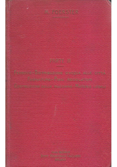 MANUALE DEL COSTRUTTORE parte III M. Foerster 1922 Vallardi Ferrovie Fognature