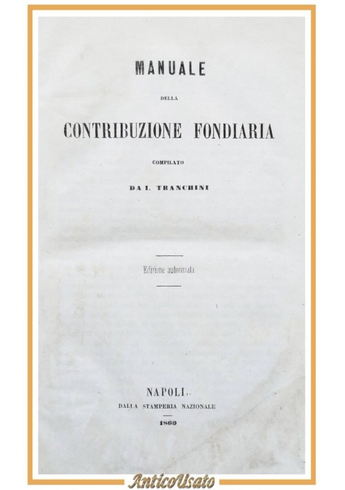 MANUALE DELLE CONTRIBUZIONE FONDIARIA di Tranchini 1860 Libro antico diritto