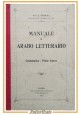 MANUALE DI ARABO LETTERARIO Gabrieli volume I Grammatic prime letture 1913 Libro