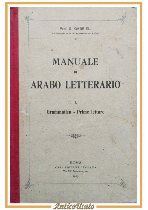 MANUALE DI ARABO LETTERARIO Gabrieli volume I Grammatic prime letture 1913 Libro