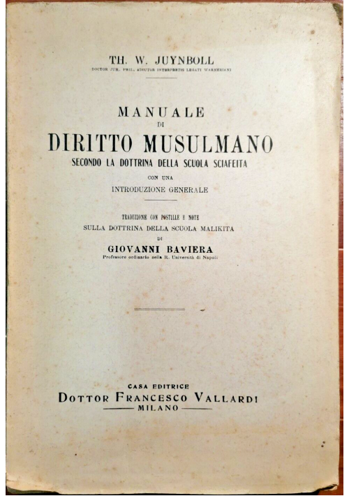 MANUALE DI DIRITTO MUSULMANO SECONDO LA DOTTRINA SCUOLA SCIAFEITA Juynboll Libro