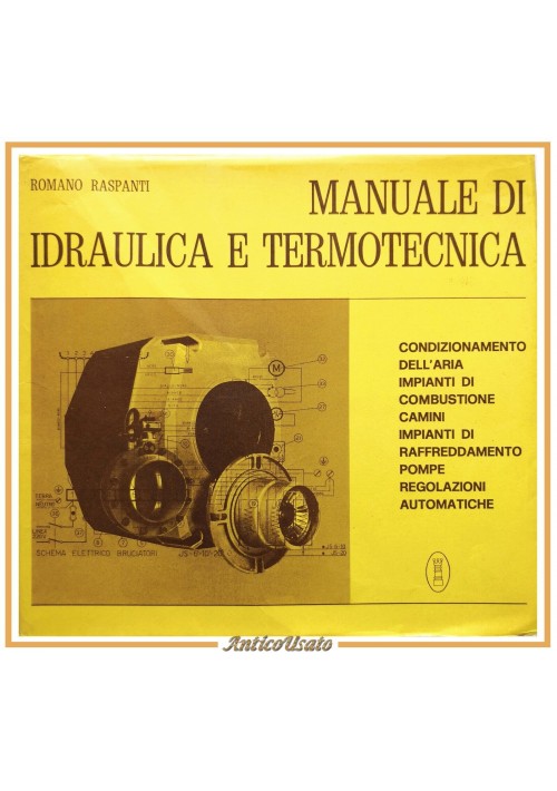 MANUALE DI IDRAULICA E TERMOTECNICA Romano Raspanti 1972 Book Market Libro