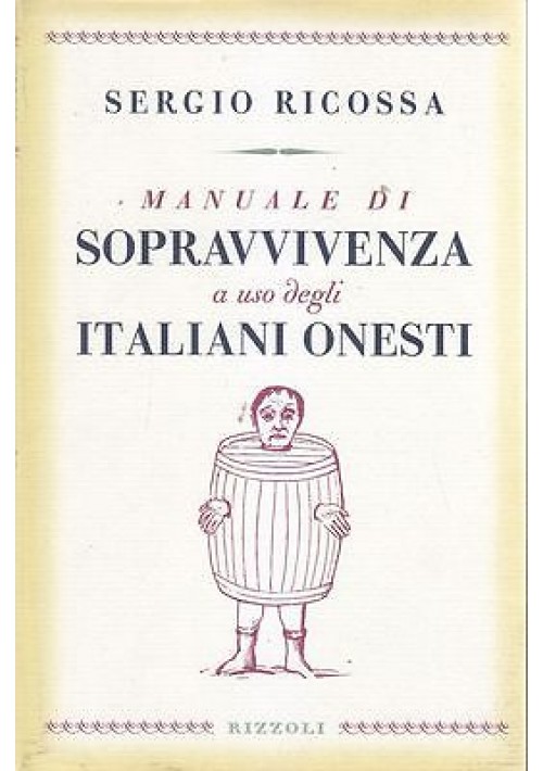 MANUALE DI SOPRAVVIVENZA AD USO DEGLI ITALIANI ONESTI Sergio Riscossa - Rizzoli