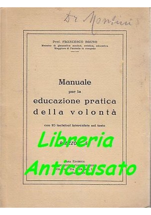 MANUALE PER L’EDUCAZIONE PRATICA DELLA VOLONTÀ di Francesco Bruno - 1935
