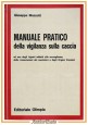 MANUALE PRATICO DELLA VIGILANZA SULLA CACCIA di Giuseppe Mazzotti 1979 Olimpia