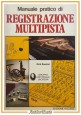 MANUALE PRATICO DI REGISTRAZIONE MULTIPISTA di Dick Rosmini 1982 libro sonora