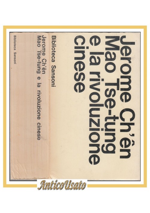 MAO TSE TUNG E LA RIVOLUZIONE CINESE di Jerome Ch'en 1966 Sansoni Libro Cina