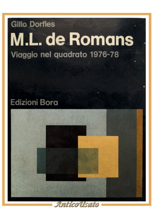 MARIALUISA DE ROMANS VIAGGIO NEL QUADRATO 1976 78 di Gillo Dorfles 1978 Libro