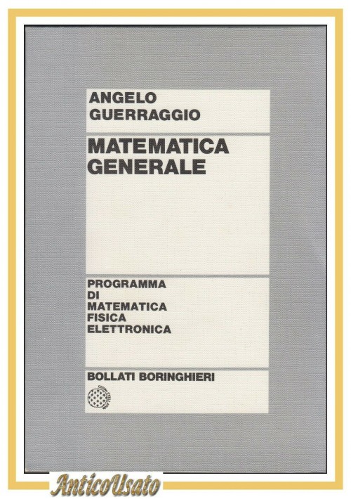 MATEMATICA GENERALE di Angelo Guerraggio 1993 Bollati Boringhieri libro usato