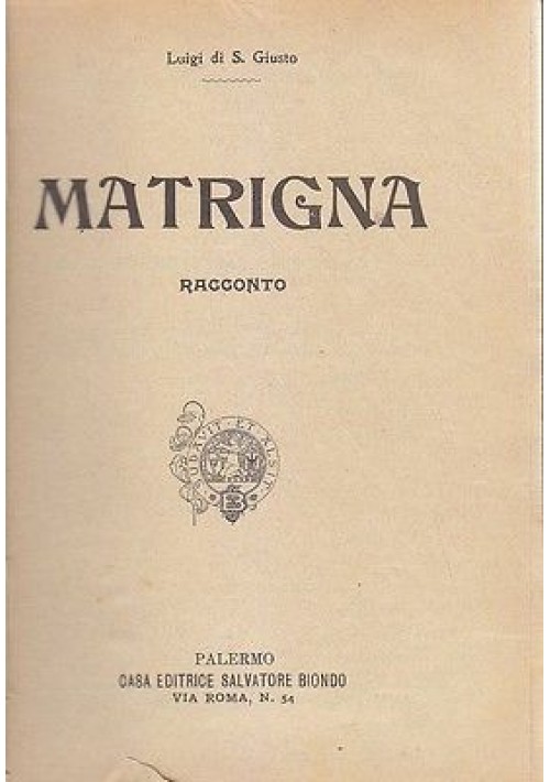 MATRIGNA di Luigi di S. Giusto Racconto - Salvatore Biondo bibliotechina aurea