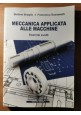 ESAURITO - MECCANICA APPLICATA ALLE MACCHINE Esercizi svolti di Broglio e Scaramelli libro