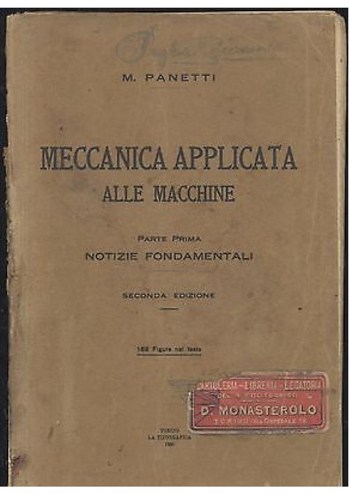 esaurito - MECCANICA APPLICATA ALLE MACCHINE parte I notizie fondamentali M. Panetti 1930 