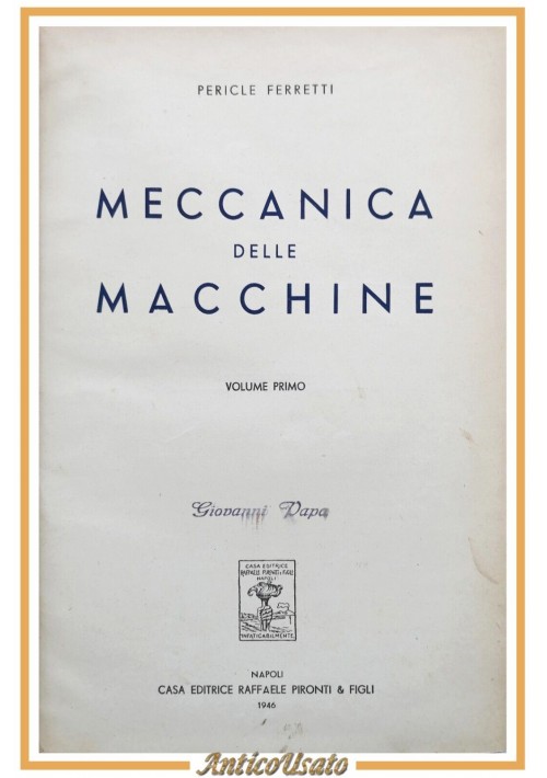 MECCANICA DELLE MACCHINE Volume 1 di Pericle Ferretti I 1946 Pironti Libro