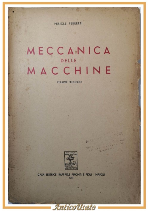 MECCANICA DELLE MACCHINE Volume II di Pericle Ferretti 1947 Pironti Libro Manual