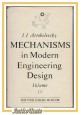 MECHANISM IN MODERN ENGINEERING DESIGN volume IV di Artobolevsky 1977 Mir Libro