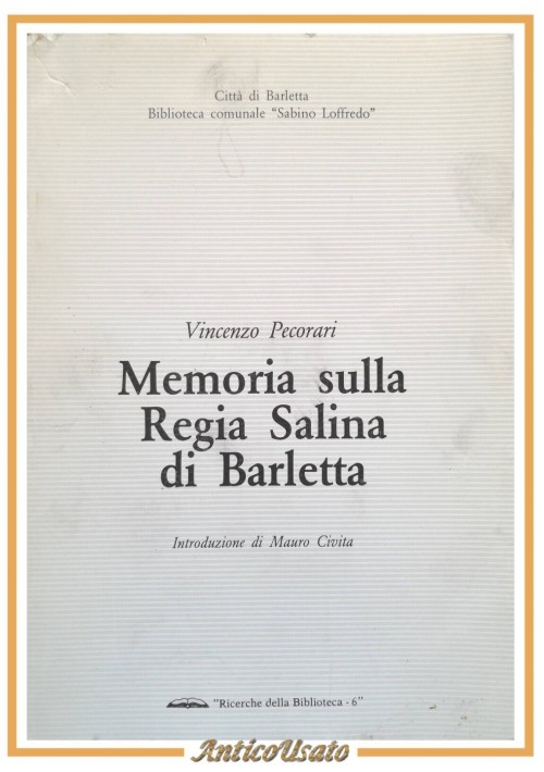 MEMORIA SULLA REGIA SALINA DI BARLETTA di Vincenzo Pecorari 1986 Libro reprint