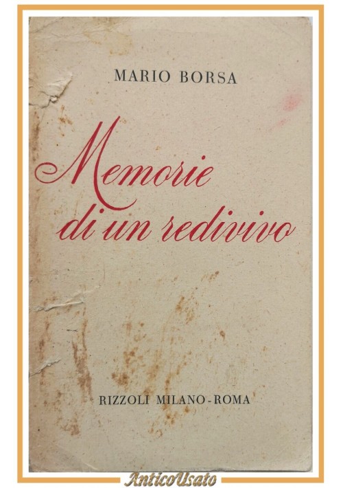 MEMORIE DI UN REDIVIVO Mario Borsa 1945 Rizzoli Libro Romanzo I edizione