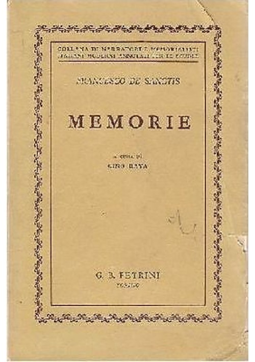 MEMORIE di Francesco De Sanctis 1958 Petrini editore