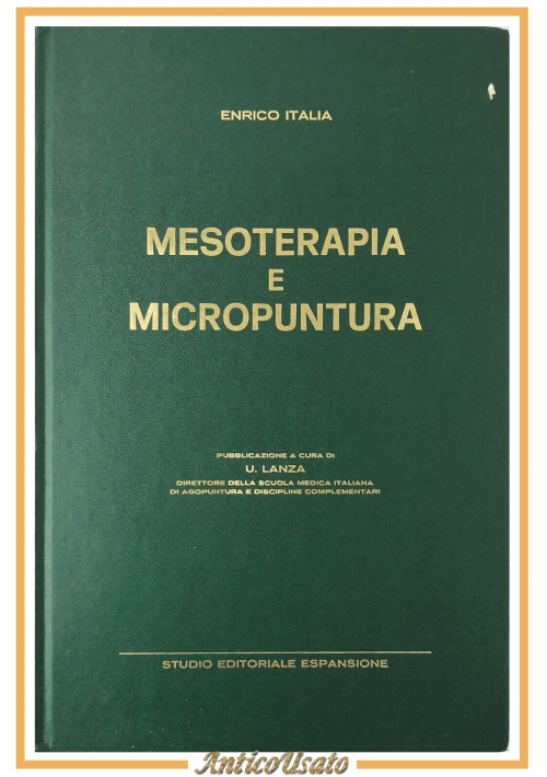 MESOTERAPIA E MICROPUNTURA di Enrico Italia 1982 Editoriale Espansione Libro