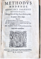 METHODUS MEDENDI  Francisci Vallesii + SECUNDARUM INTENTIONUN NATURA 1589 libri