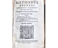 METHODUS MEDENDI  Francisci Vallesii + SECUNDARUM INTENTIONUN NATURA 1589 libri