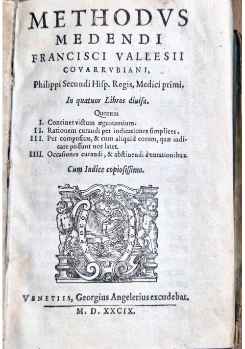 METHODUS MEDENDI  Francisci Vallesii + SECUNDARUM INTENTIONUN NATURA 1589 libri