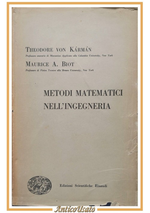 METODI MATEMATICI NELL'INGEGNERIA di Karman e Biot 1951 Einaudi libro manuale