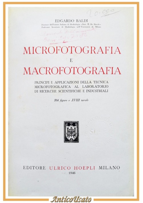 MICROFOTOGRAFIA E MACROFOTOGRAFIA di Edgardo Baldi 1946 Hoepli Libro manuale