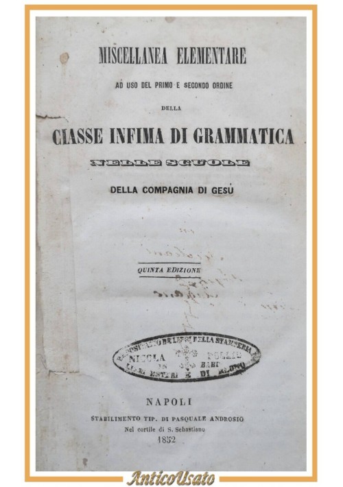 MISCELLANEA ELEMENTARE CLASSE INFIMA DI GRAMMATICA 1852 libro scolastico antico