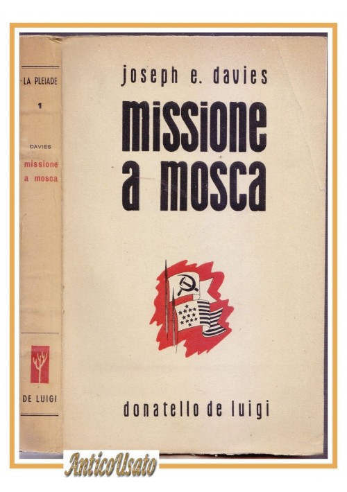 MISSIONE A MOSCA di Joseph Davies 1944 Donatello De Luigi prima edizione libro