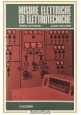 MISURE ELETTRICHE ED ELETTROTECNICHE Volume 3 di Cottignoli Baccarini 1970 Libro