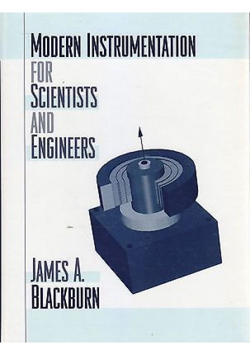 MODERN INSTRUMENTATION FOR SCIENTISTS AND ENGINEERS di James A. Blackburn 2001