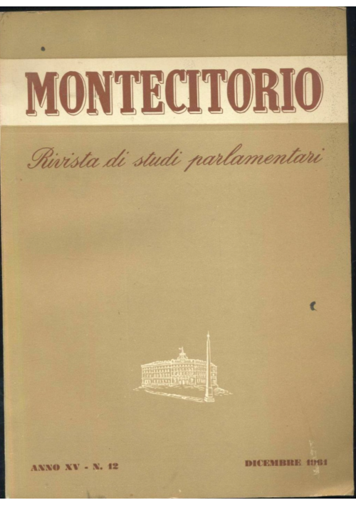 MONTECITORIO rivista di studi parlamentari anno XV numero 12 dicembre 1961