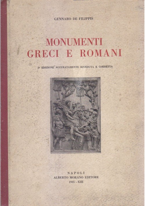 MONUMENTI GRECI E ROMANI di Gennaro Filippis 1935 Alberto Morano illustrato *