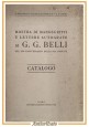 MOSTRA DI MANOSCRITTI E LETTERE AUTOGRAFE Giuseppe G BELLI catalogo 1941 Libro