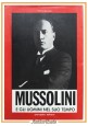 MUSSOLINI E GLI UOMINI NEL SUO TEMPO di Vittorio Mussolini 1977 Ciarrapico Libro