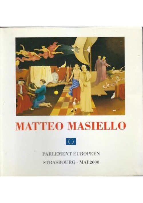 MATTEO MASIELLO catalogo di pittura Parlement europeen 2000