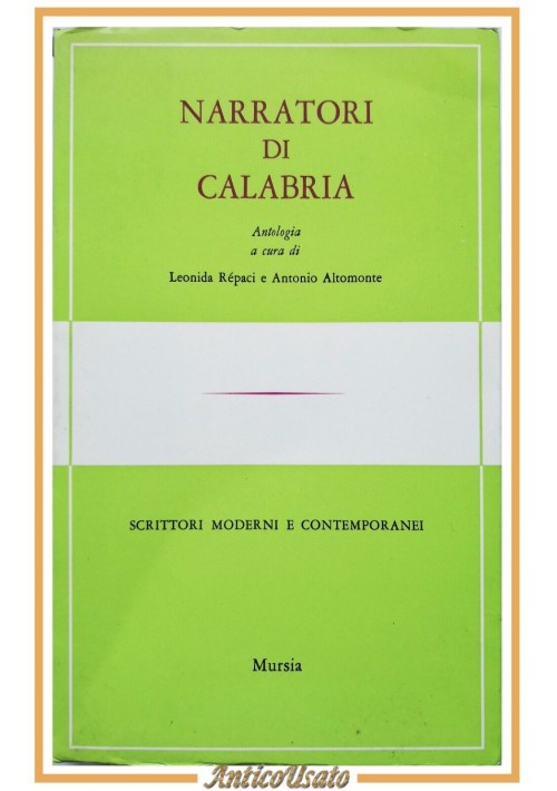 NARRATORI DI CALABRIA cura Repaci Altomonte 1969 Edizioni Mursia Libro scrittori