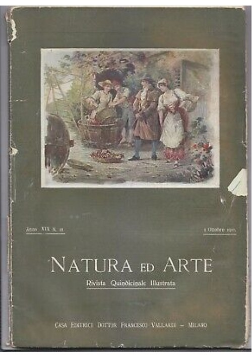 NATURA ED ARTE Rivista Quindicinale Illustrata Ottobre 1910 Francesco Vallardi 