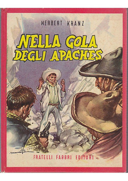 Nella Gola Degli Apaches di Herbert Kranz - Fabbri 1953 - ILLUSTRATO da Nardini