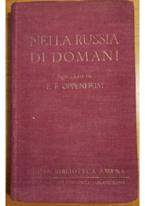 NELLA RUSSIA DI DOMANI Oppenheim romanzo Treves Treccani Tumminelli 1932 Libro