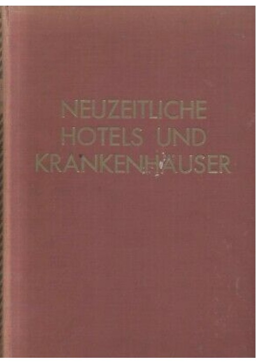 NEUZEITLICHE HOTELS UND KRANKENHÄUSER Hermann Gescheit 1929? Ernst Pollak *