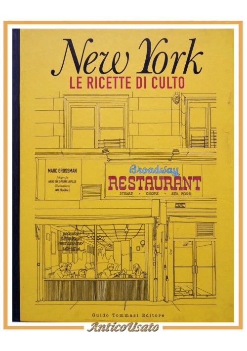 NEW YORK LE RICETTE DI CULTO Marc Grossman 2013 Guido Tommasi Libro cucina