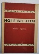 NOI E GLI ALTRI di Carlo Sforza 1945 cosmopolita collana politica libro