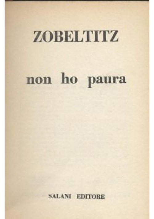 NON HO PAURA di Zobeltitz  Salani 1969 i romanzi della rosa